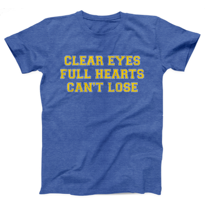 Clear Eyes, Full Hearts, Can't Lose Adult Unisex T-Shirt