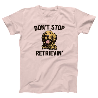 Don't Stop Retrievin' Adult Unisex T-Shirt - Twisted Gorilla