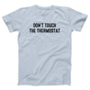 Don't Touch The Thermostat Adult Unisex T-Shirt - Twisted Gorilla