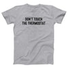 Don't Touch The Thermostat Adult Unisex T-Shirt - Twisted Gorilla