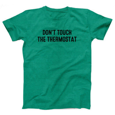 Don't Touch The Thermostat Adult Unisex T-Shirt - Twisted Gorilla