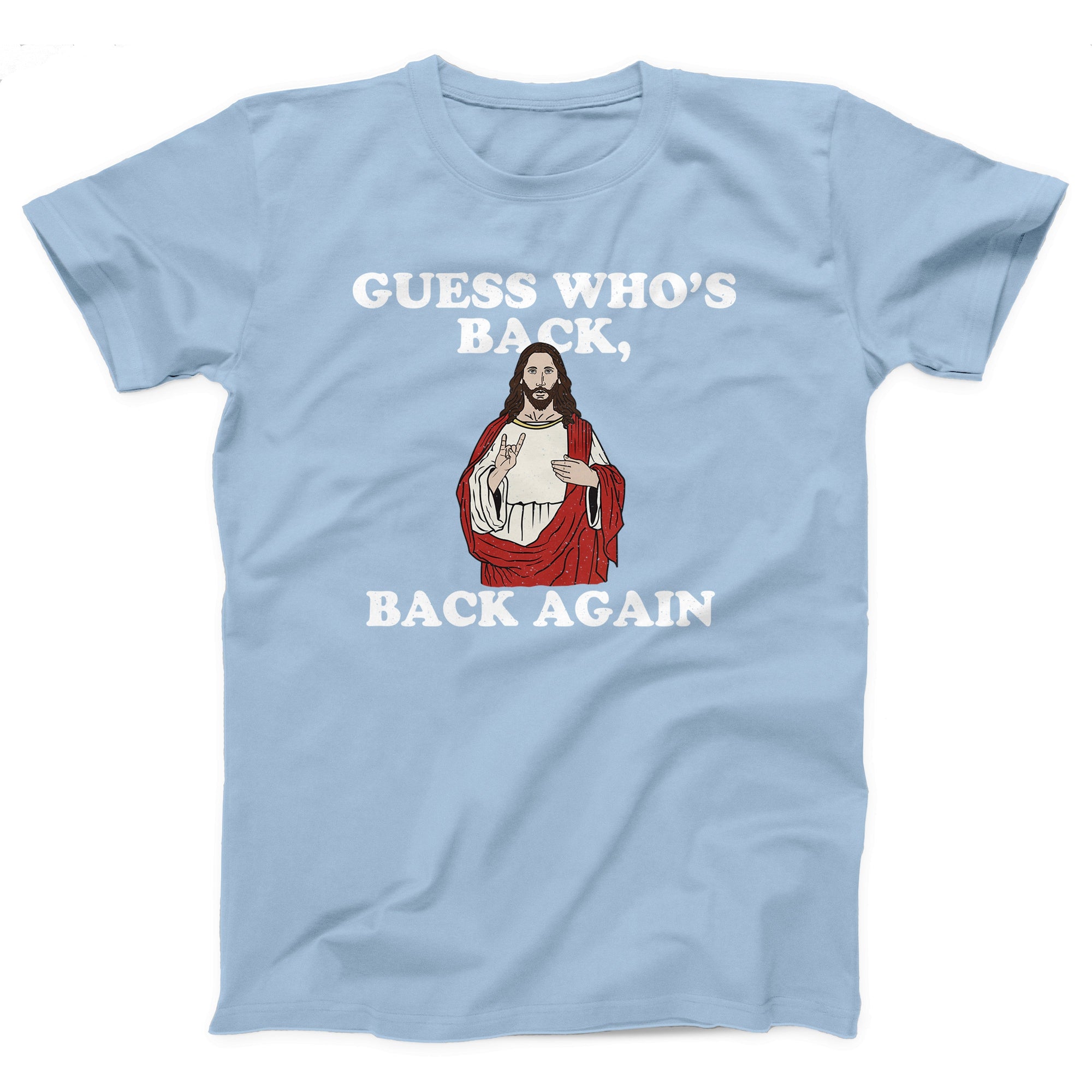 Guess Who's Back, Back Again Adult Unisex T-Shirt