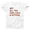 Hey All You Cool Cats And Kittens Adult Unisex T-Shirt