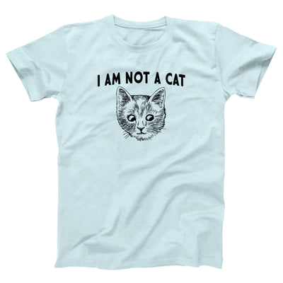 I Am Not A Cat Adult Unisex T-Shirt - Twisted Gorilla