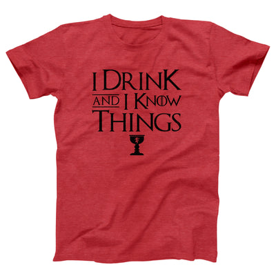 I Drink And I Know Things Adult Unisex T-Shirt