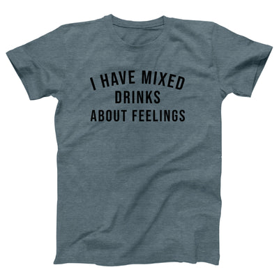 I Have Mixed Drinks About Feelings Adult Unisex T-Shirt - Twisted Gorilla