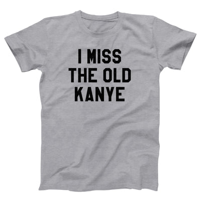 I Miss The Old Kanye Adult Unisex T-Shirt - Twisted Gorilla