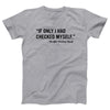 If Only I Had Checked Myself Adult Unisex T-Shirt - Twisted Gorilla