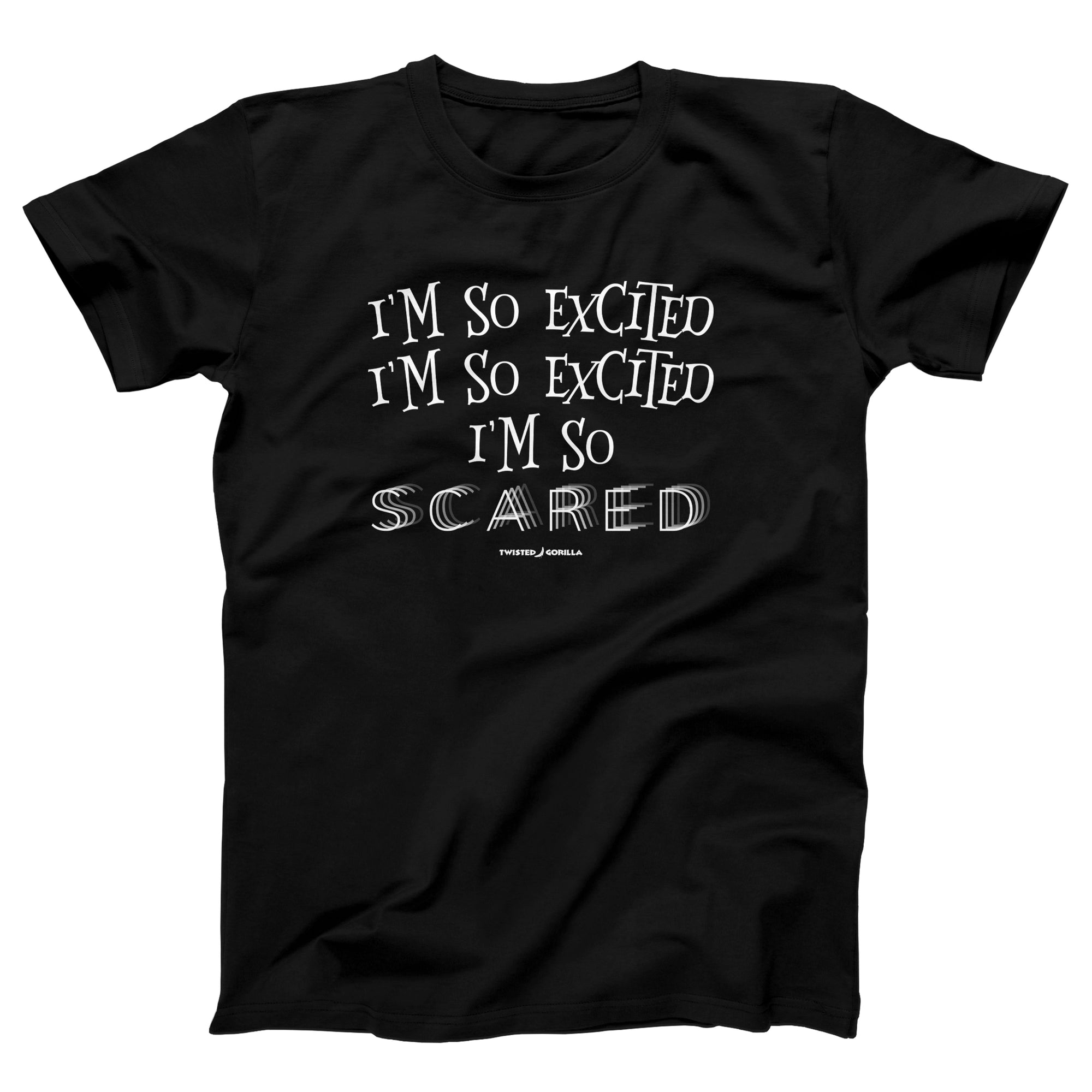 I'm So Excited Adult Unisex T-Shirt - Twisted Gorilla