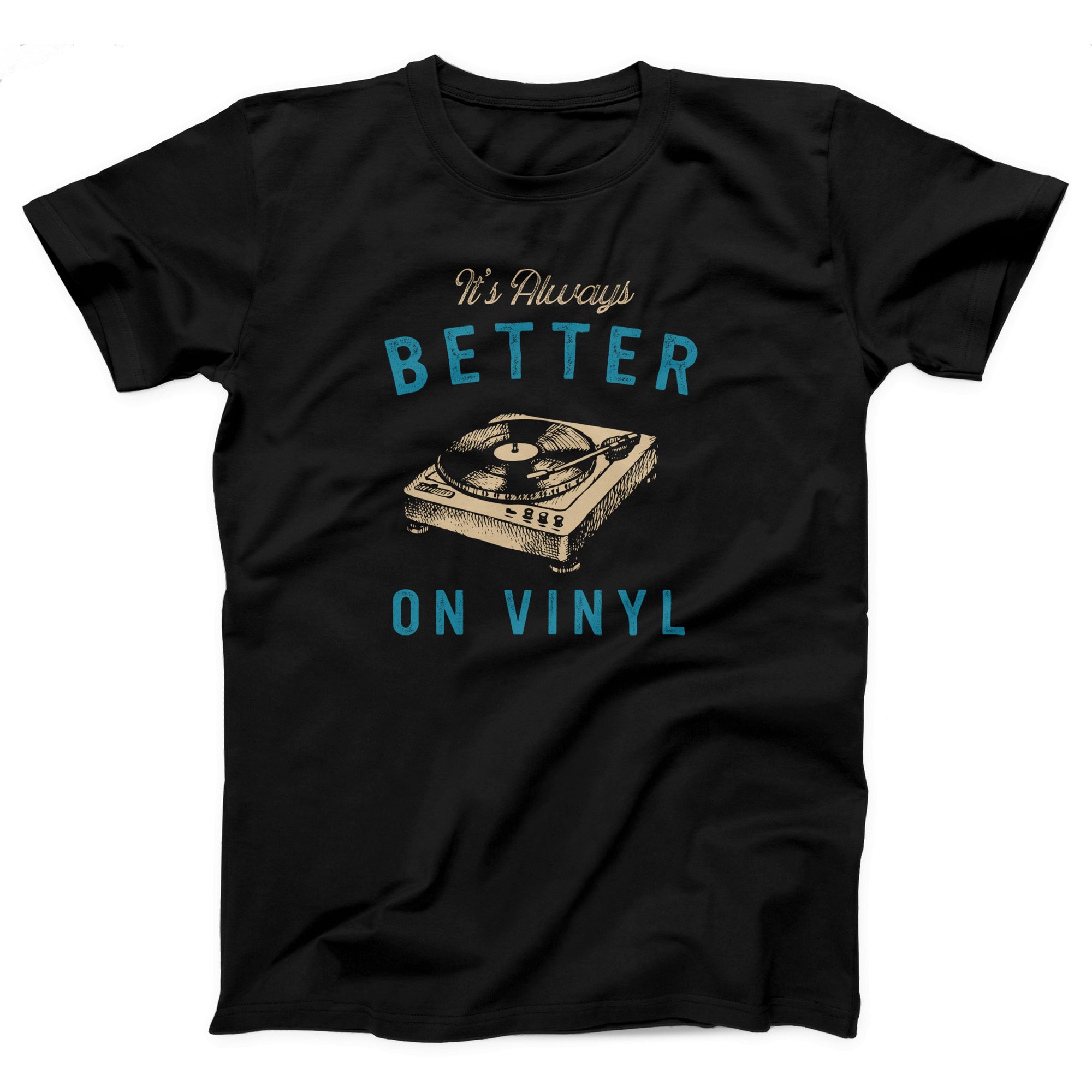 It's Always Better On Vinyl Adult Unisex T-Shirt - Twisted Gorilla