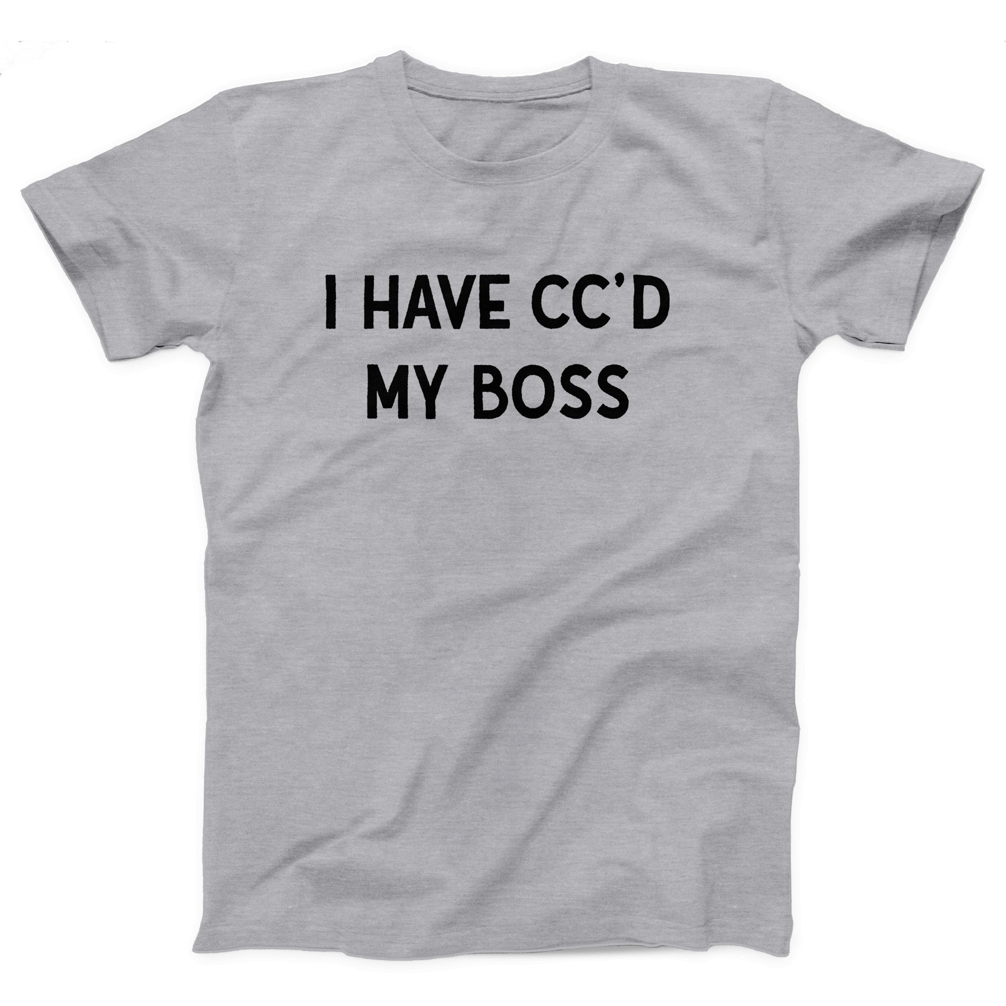 I've CC'd My Boss Adult Unisex T-Shirt - Twisted Gorilla