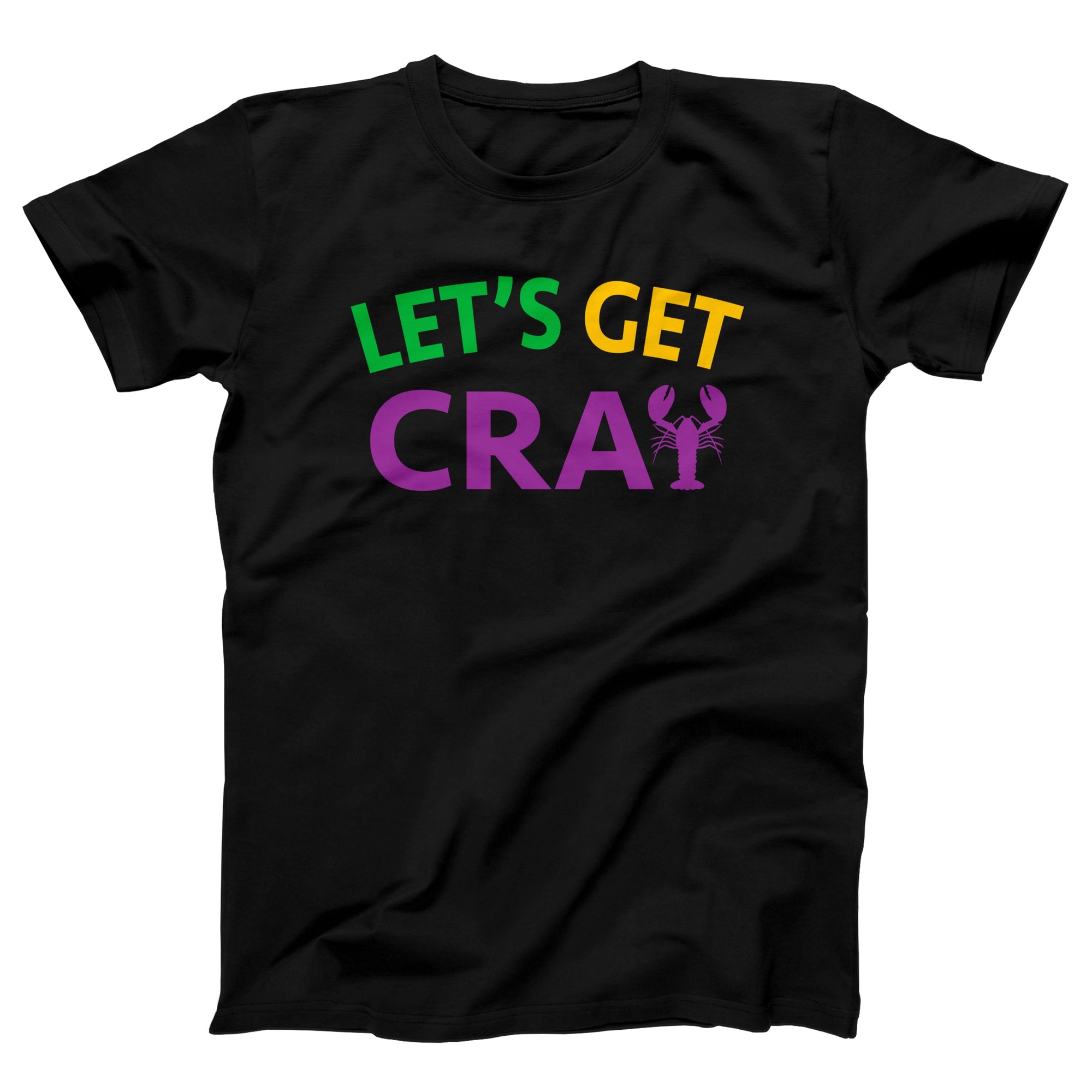 Let's Get Cray Adult Unisex T-Shirt