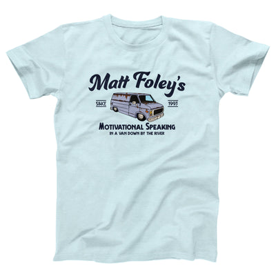 Matt Foley's Motivational Speaking Adult Unisex T-Shirt