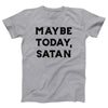 Maybe Today Satan Adult Unisex T-Shirt - Twisted Gorilla