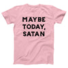 Maybe Today Satan Adult Unisex T-Shirt - Twisted Gorilla