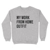 My Work From Home Outfit Sweatshirt - Twisted Gorilla