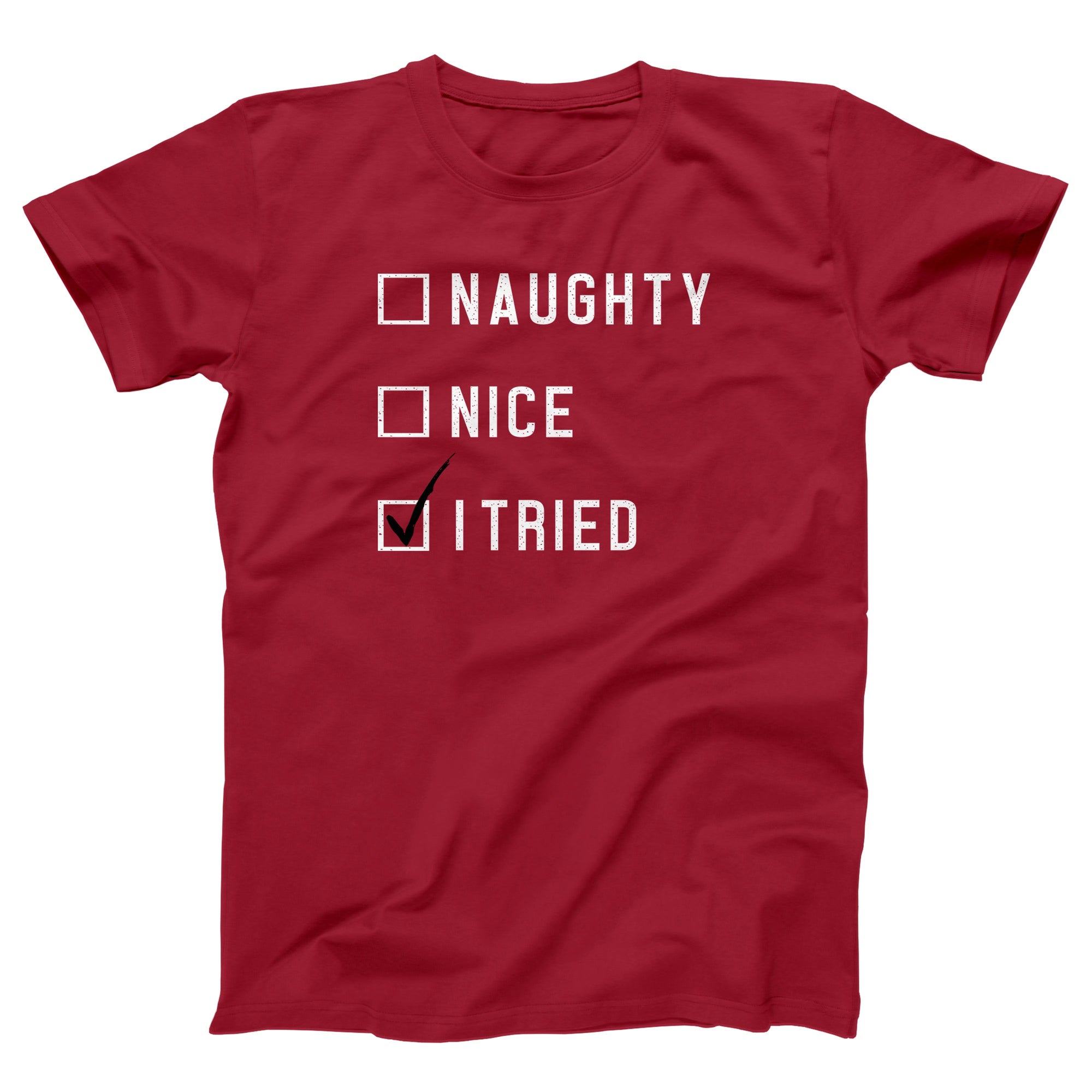 Naughty, Nice, I Tried Adult Unisex T-Shirt - Twisted Gorilla