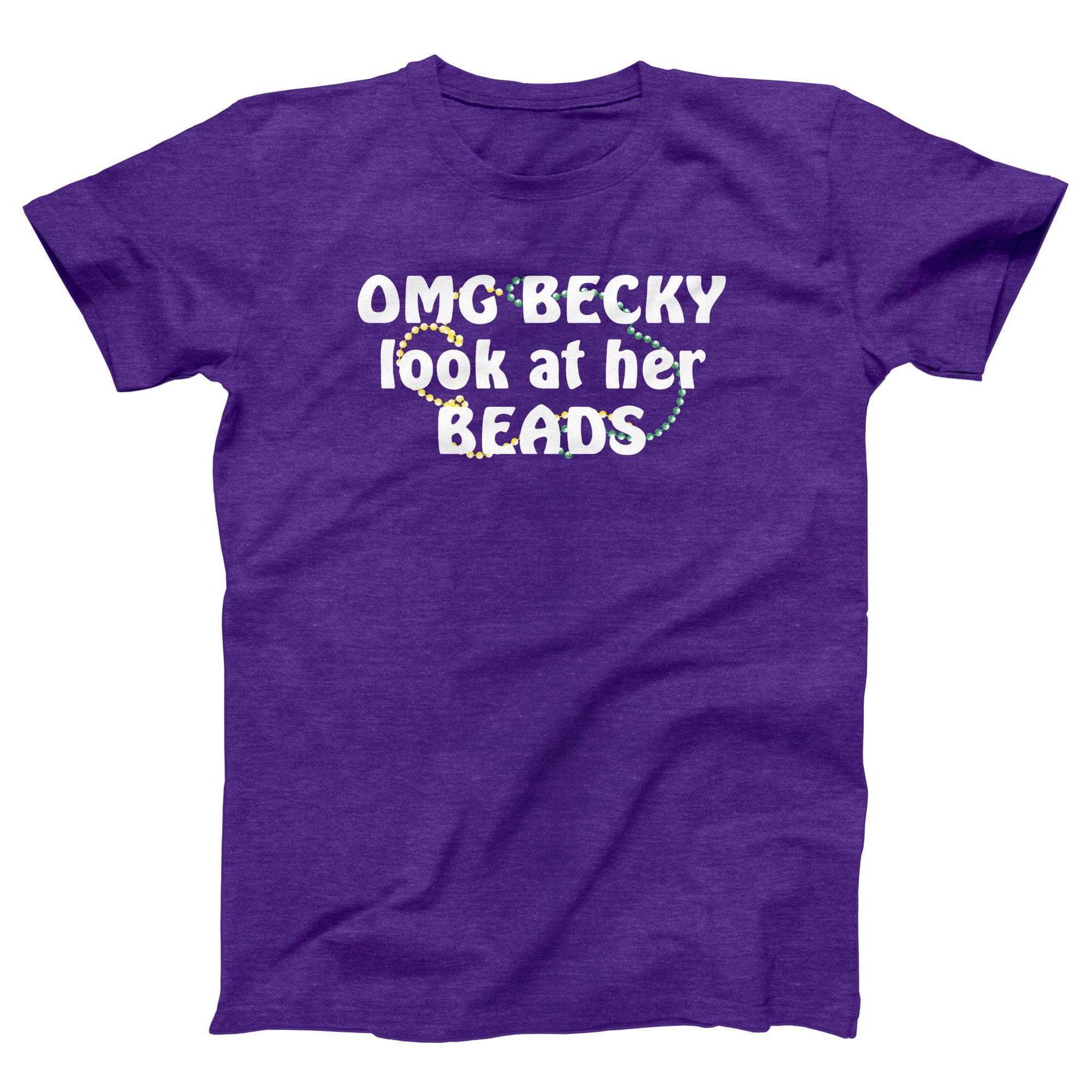 OMG Becky Look At Her Beads Adult Unisex T-Shirt - Twisted Gorilla