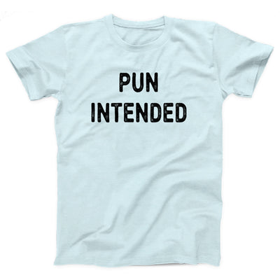 Pun Intended Adult Unisex T-Shirt - Twisted Gorilla