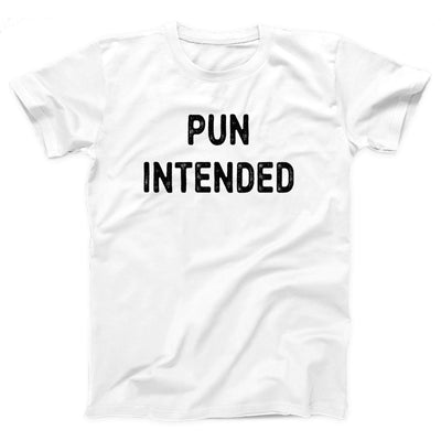 Pun Intended Adult Unisex T-Shirt - Twisted Gorilla