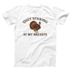 Quit Staring At My Breasts Adult Unisex T-Shirt - Twisted Gorilla