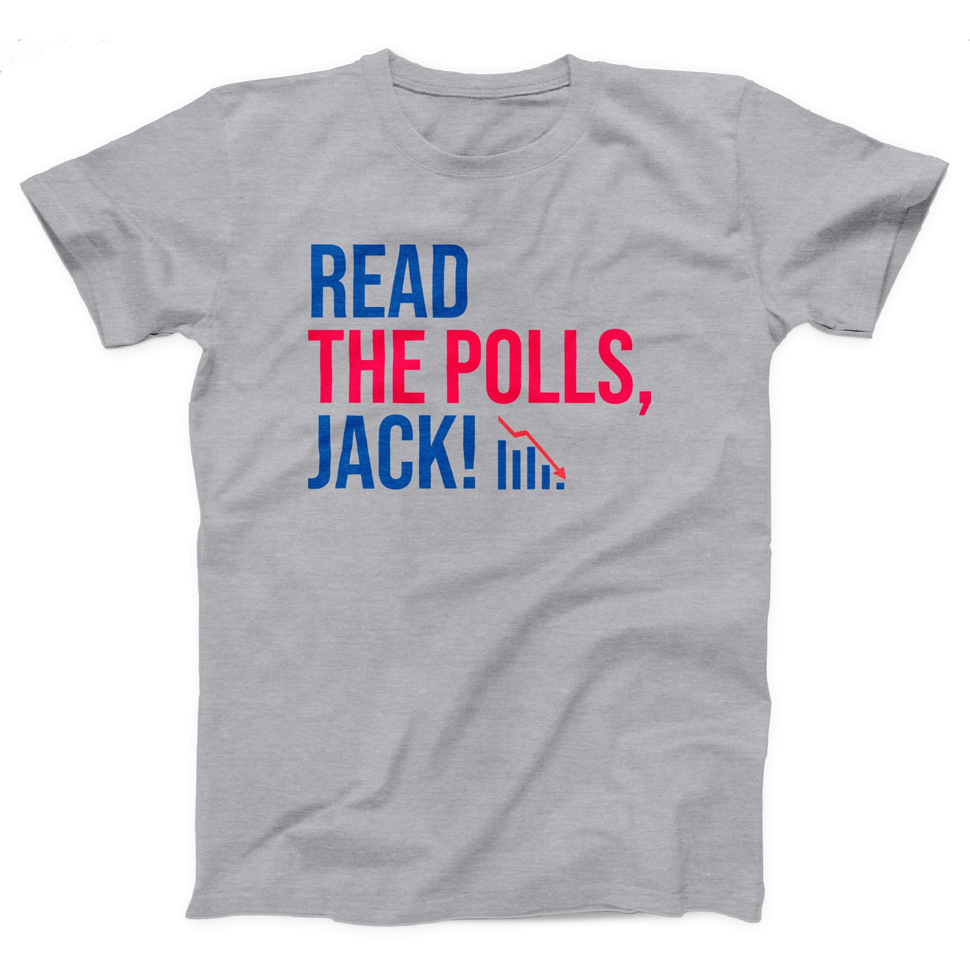 Read the Polls, Jack! Adult Unisex T-Shirt - Twisted Gorilla