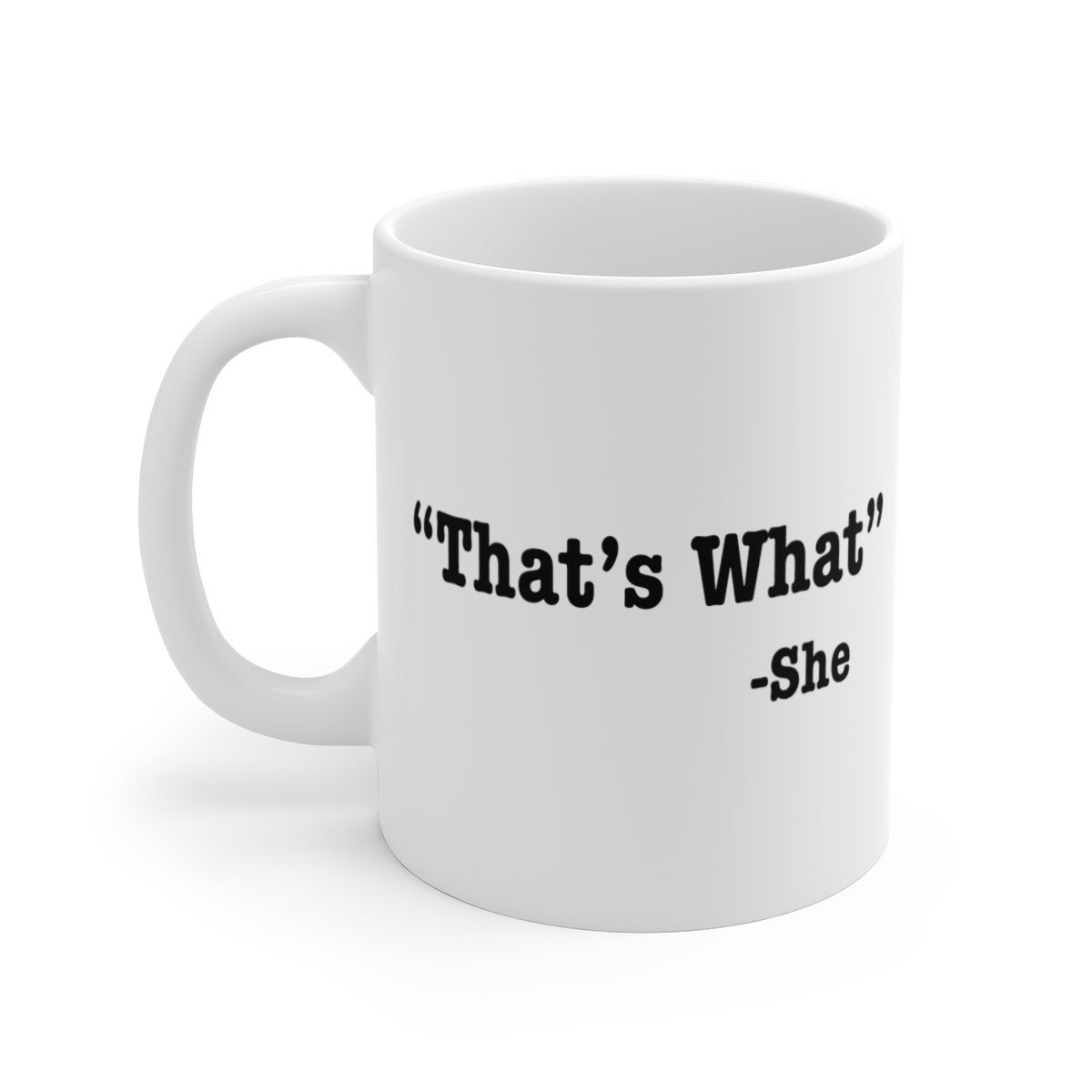 That's What She Said Coffee Mug - Twisted Gorilla