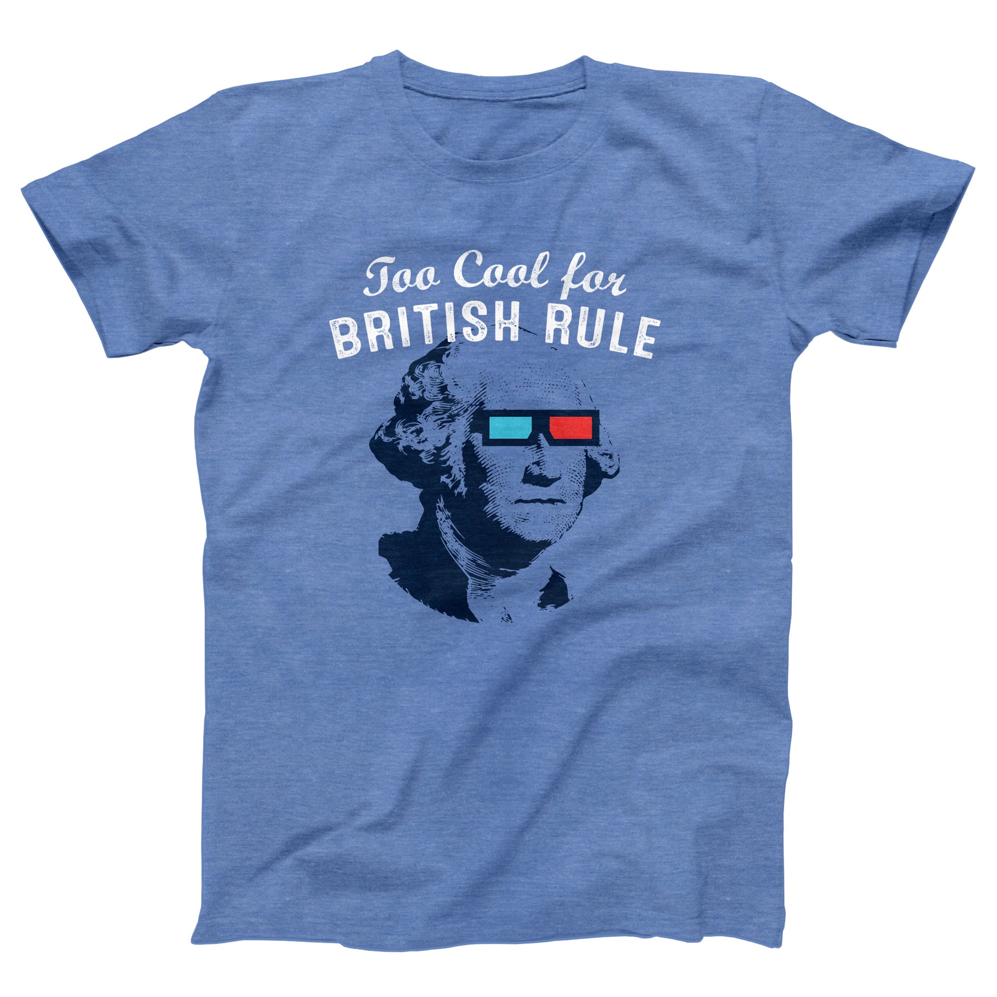 Too Cool for British Rule Adult Unisex T-Shirt - Twisted Gorilla