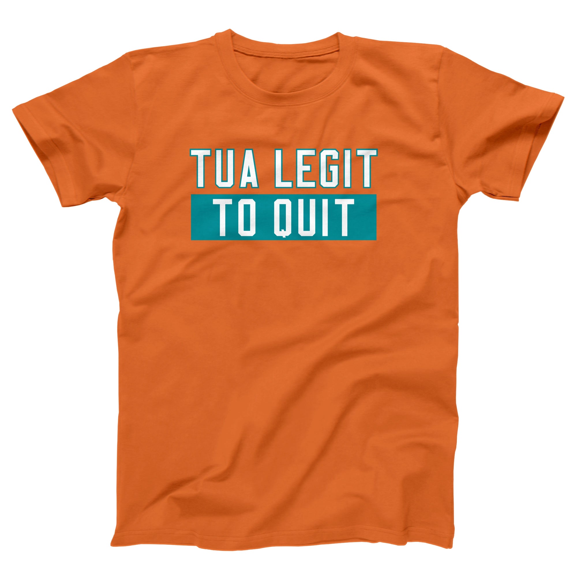 Tua Legit To Quit Adult Unisex T-Shirt - Twisted Gorilla