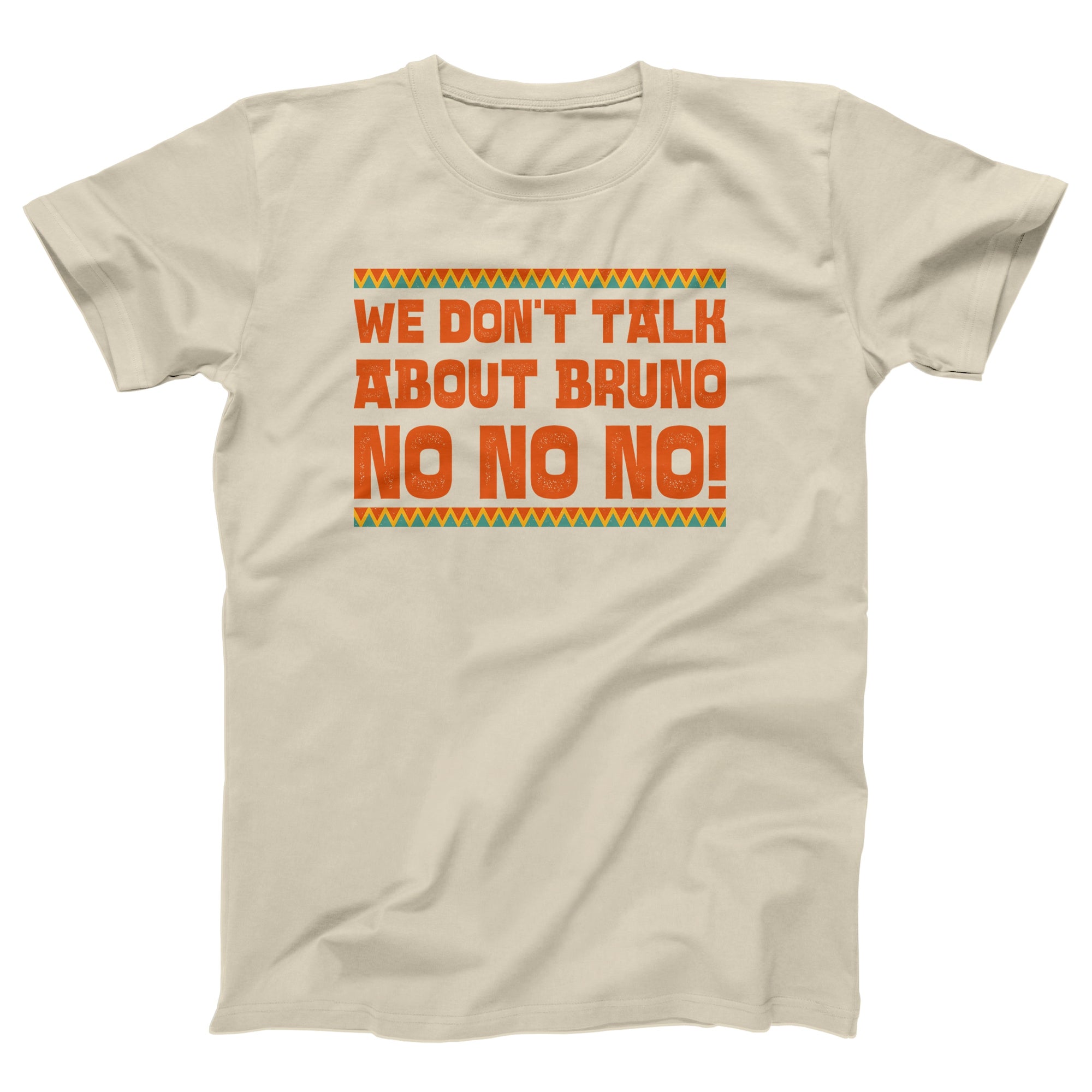 We Don't Talk About Bruno Adult Unisex T-Shirt - Twisted Gorilla