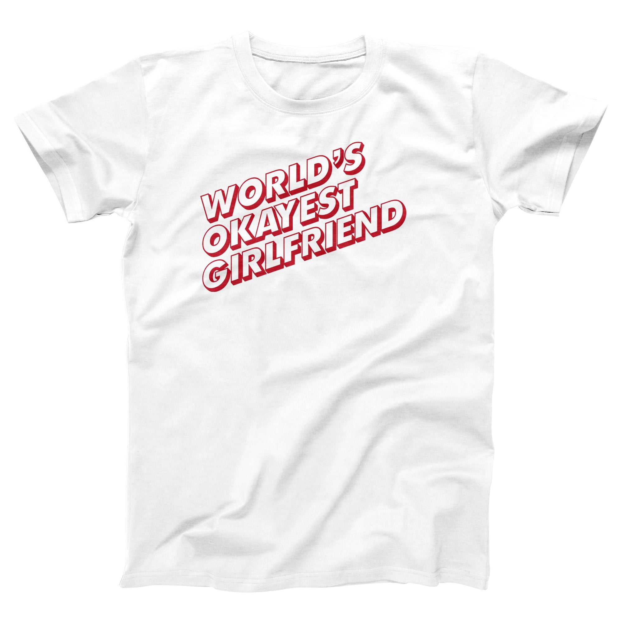 World's Okayest Girlfriend Adult Unisex T-Shirt - Twisted Gorilla