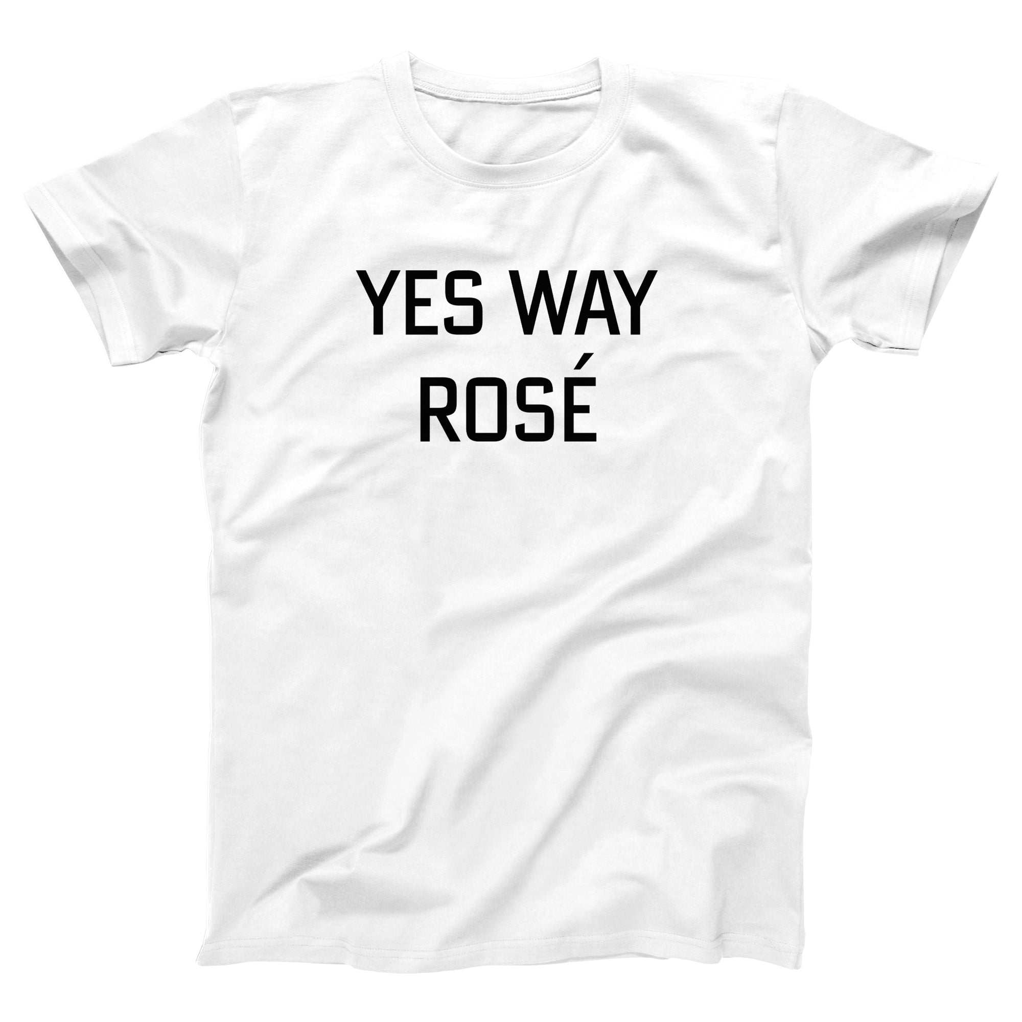 Yes Way Rosé Adult Unisex T-Shirt