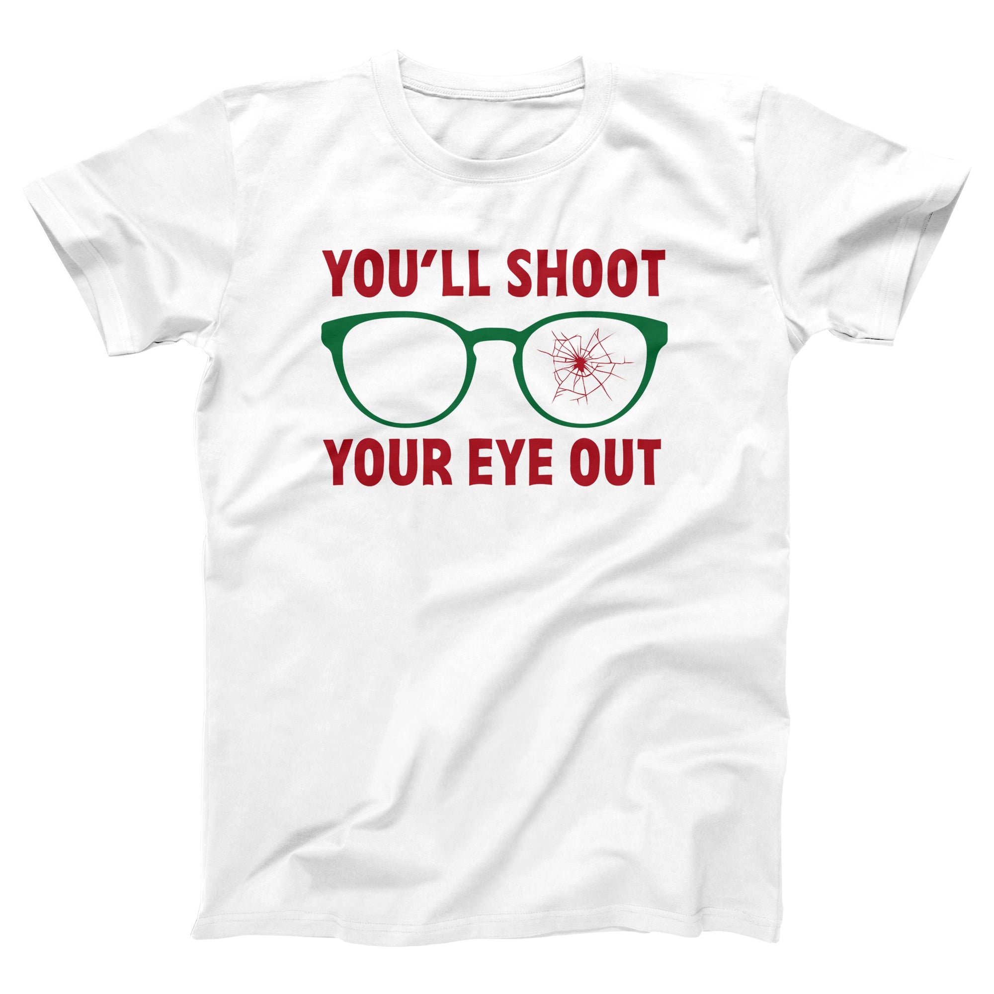 You'll Shoot Your Eye Out Adult Unisex T-Shirt - Twisted Gorilla